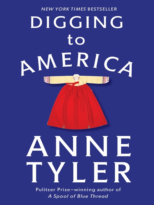 Title details for Digging to America by Anne Tyler - Available